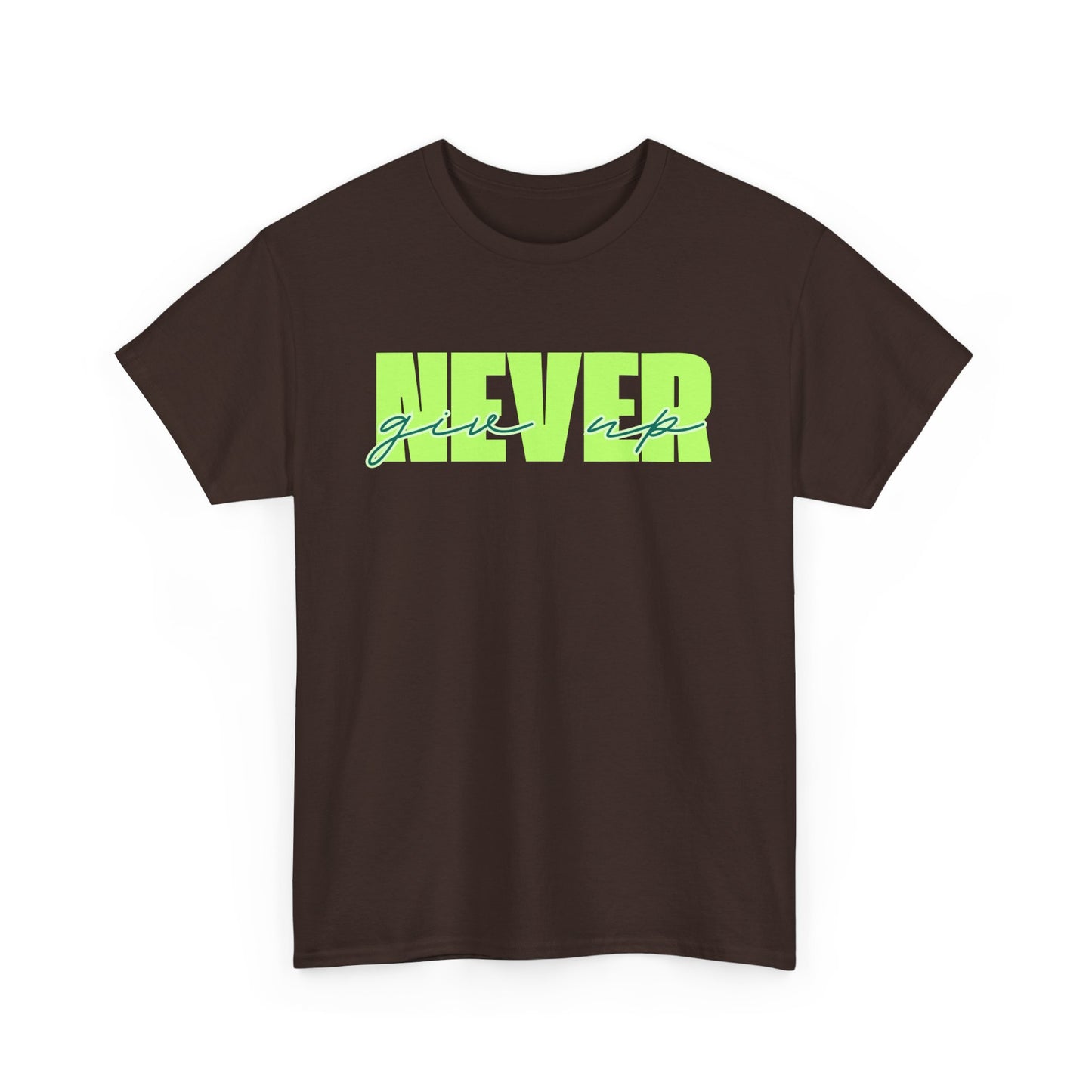 Never Give Up Tee - Unisex
