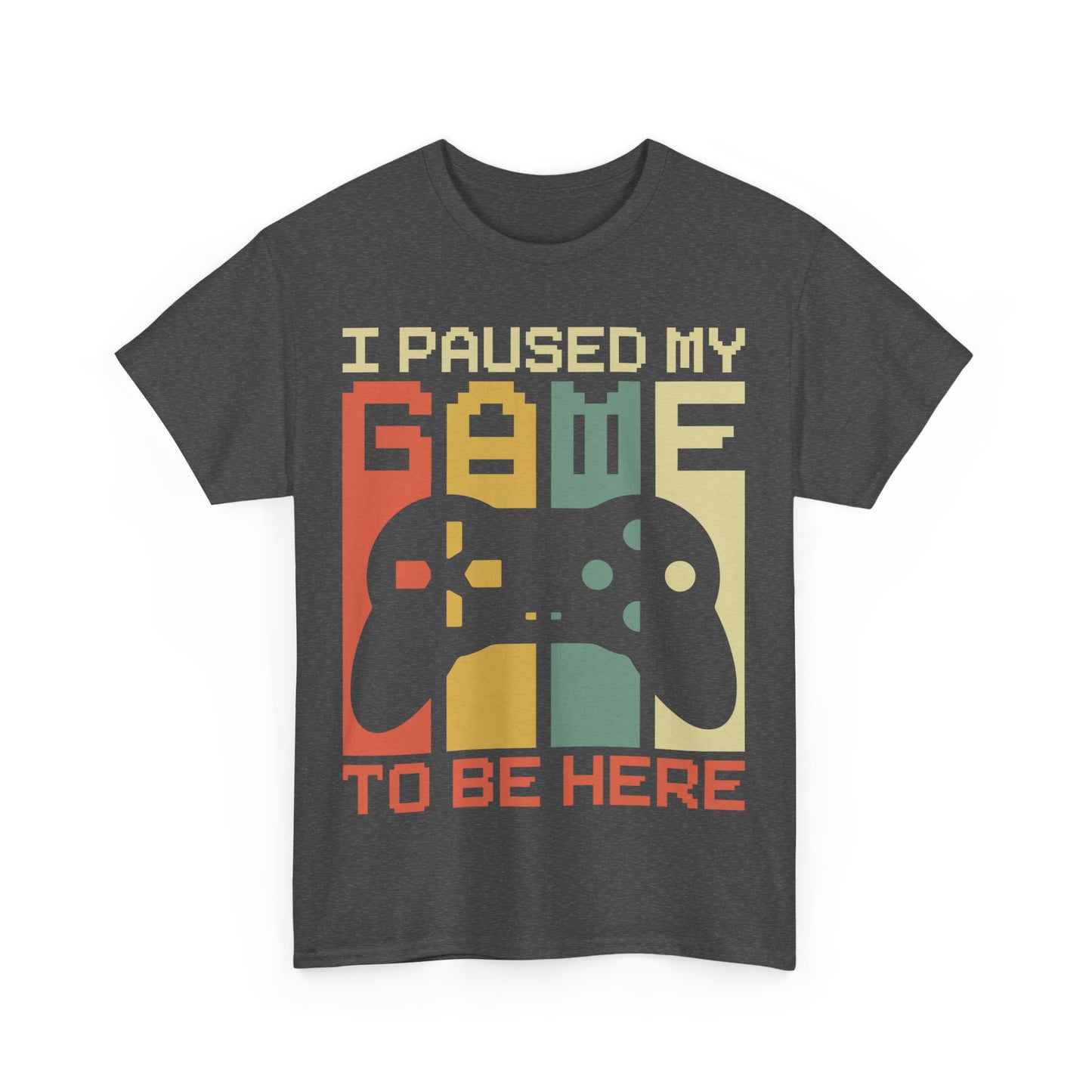 I Paused My Game Tee