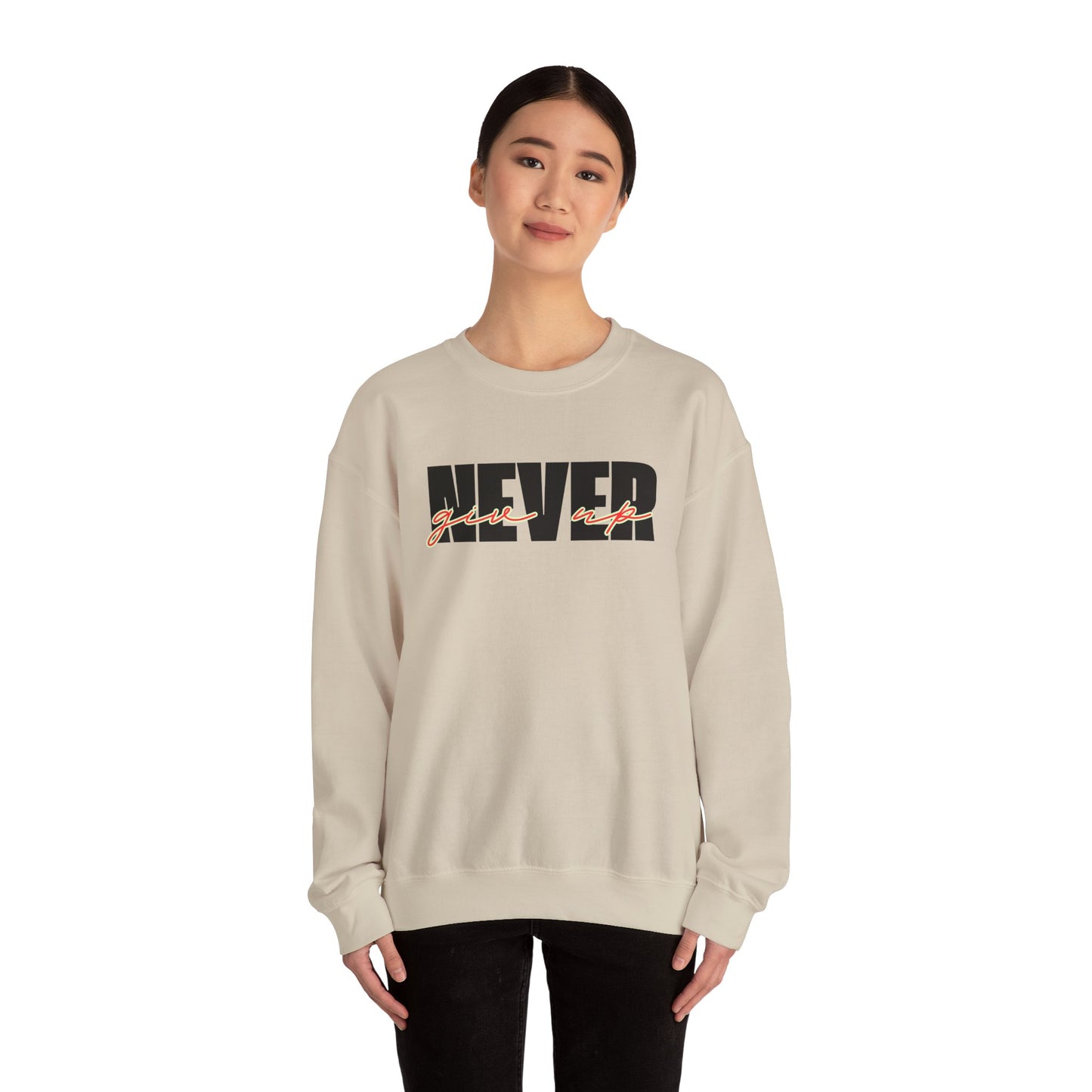 Never Give Up Sweatshirt - Unisex