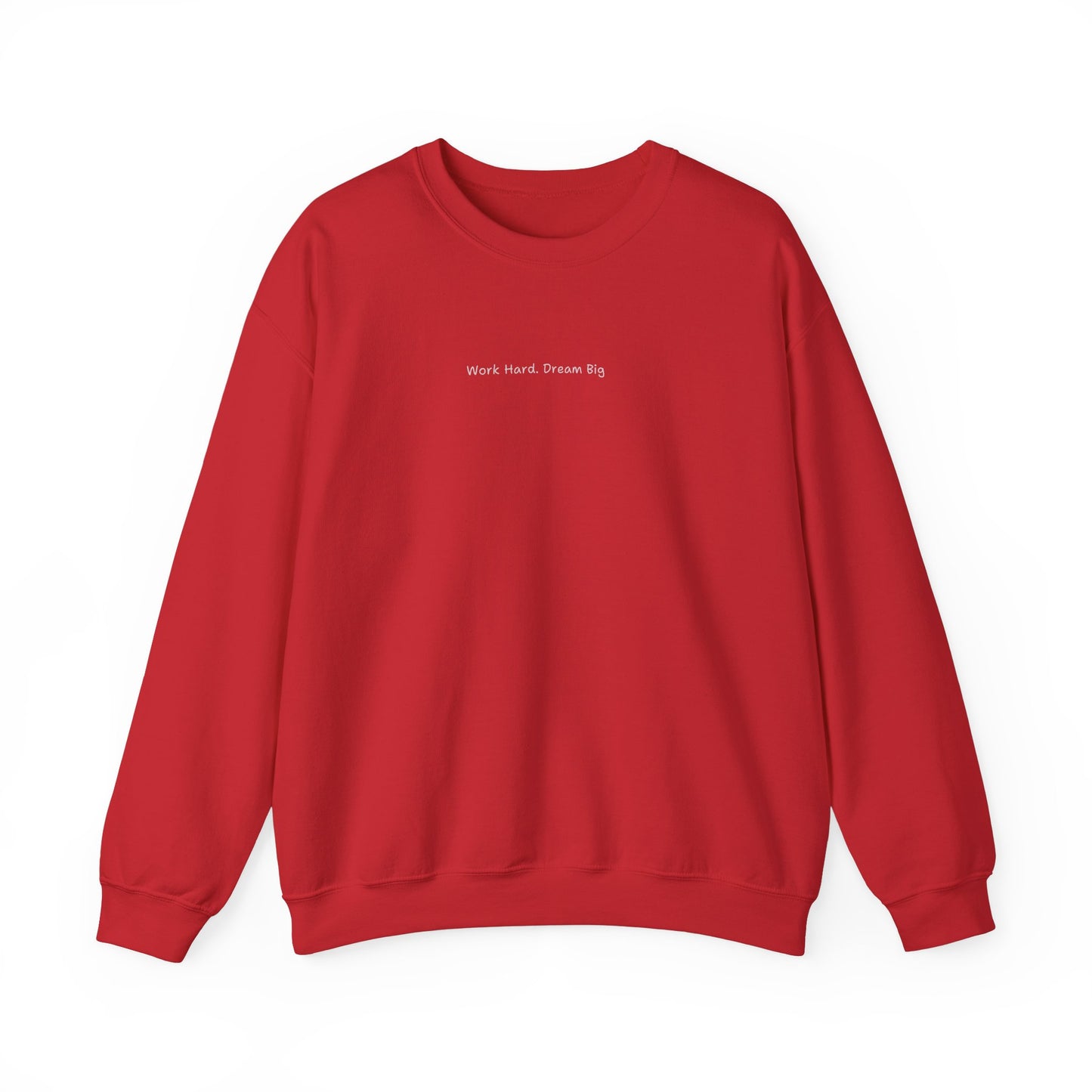 Work Hard Dream Big Sweatshirt - Unisex
