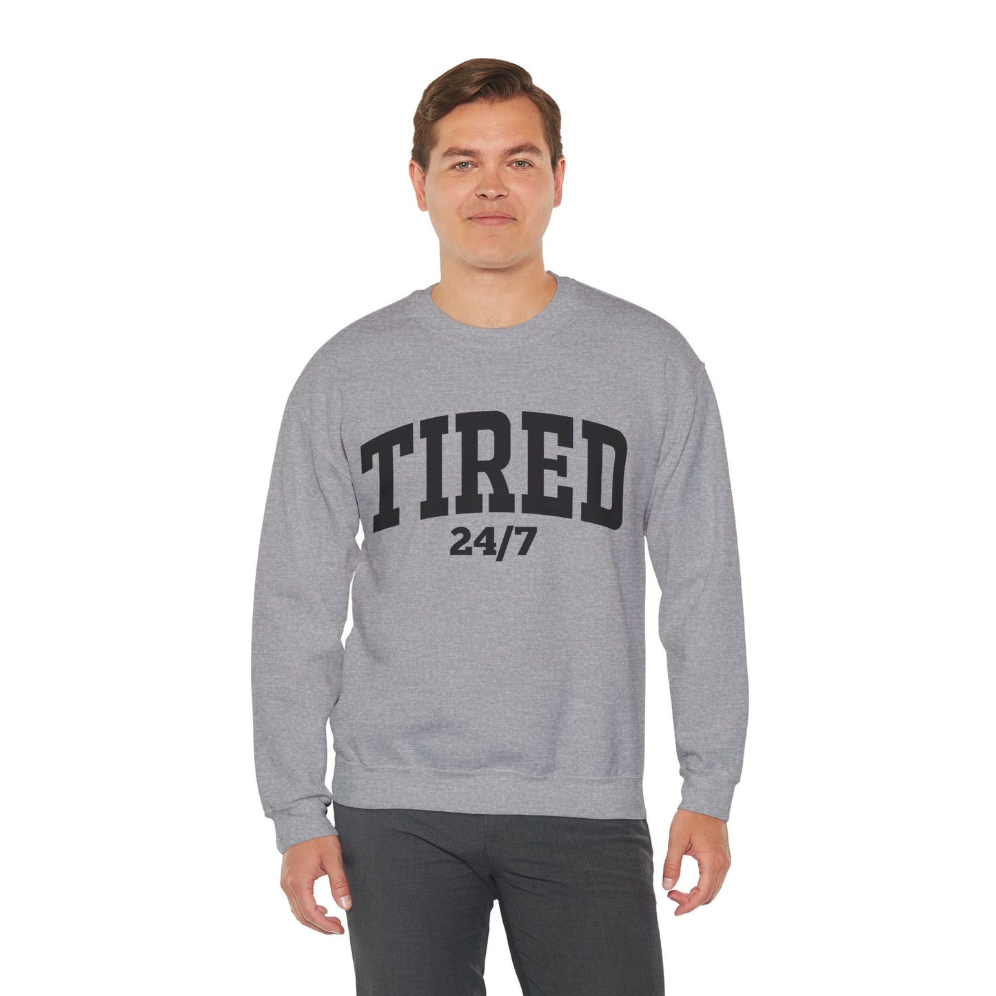 Tired 24/7 Sweatshirt