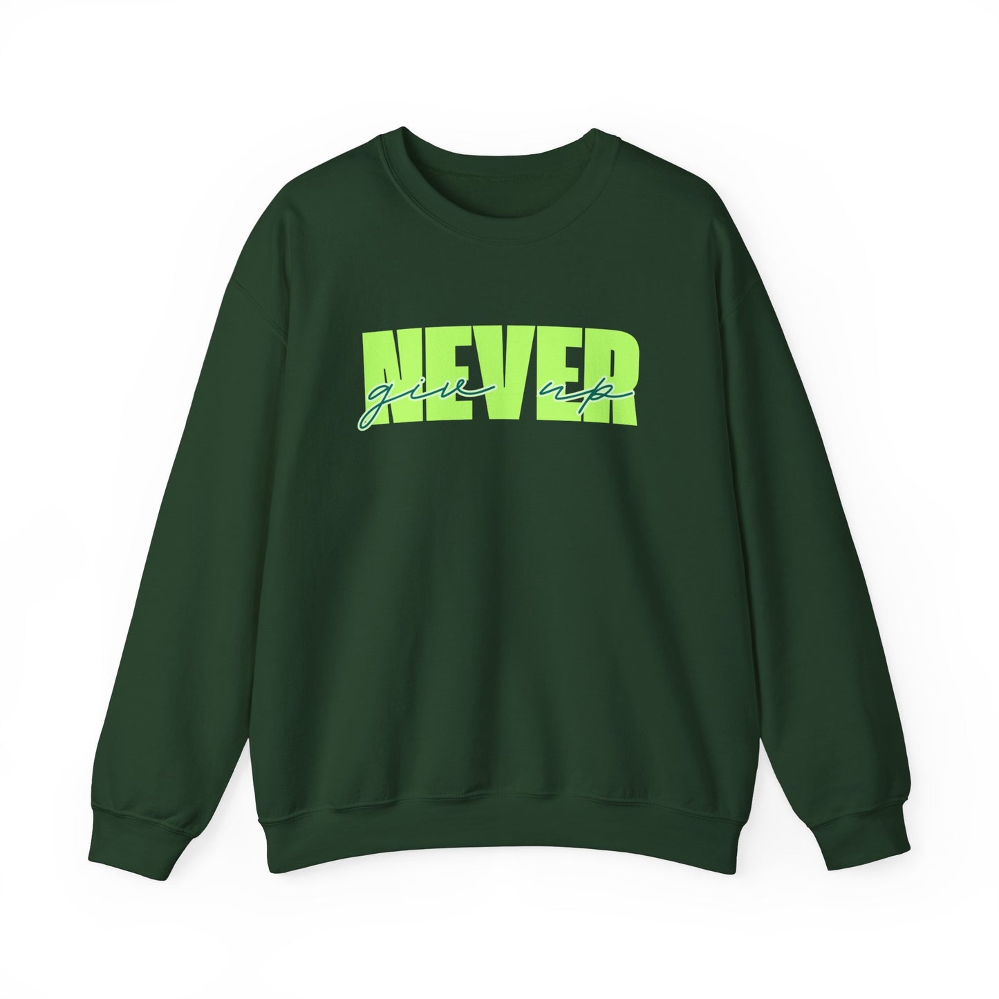 Never Give Up Sweatshirt - Unisex