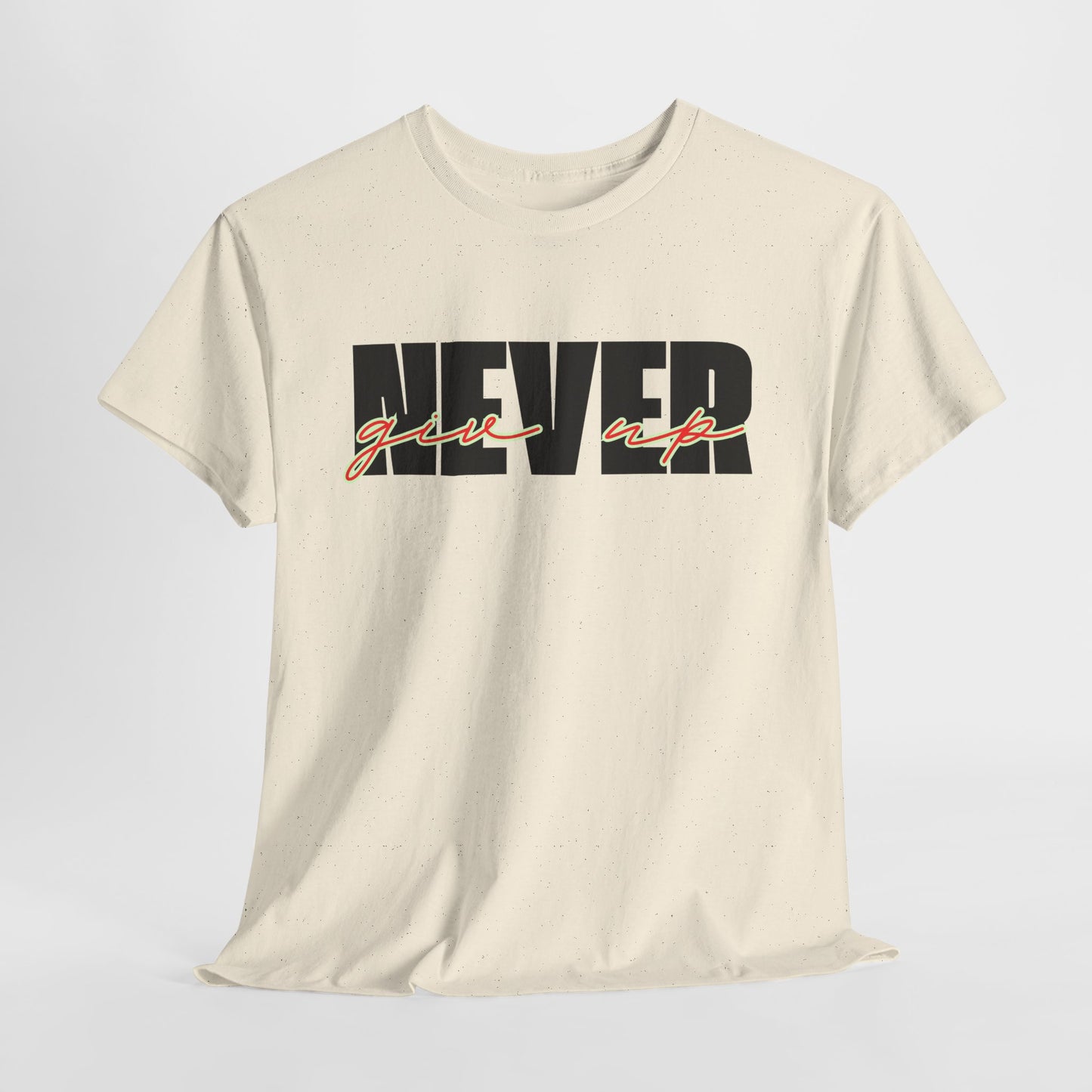 Never Give Up Tee - Unisex