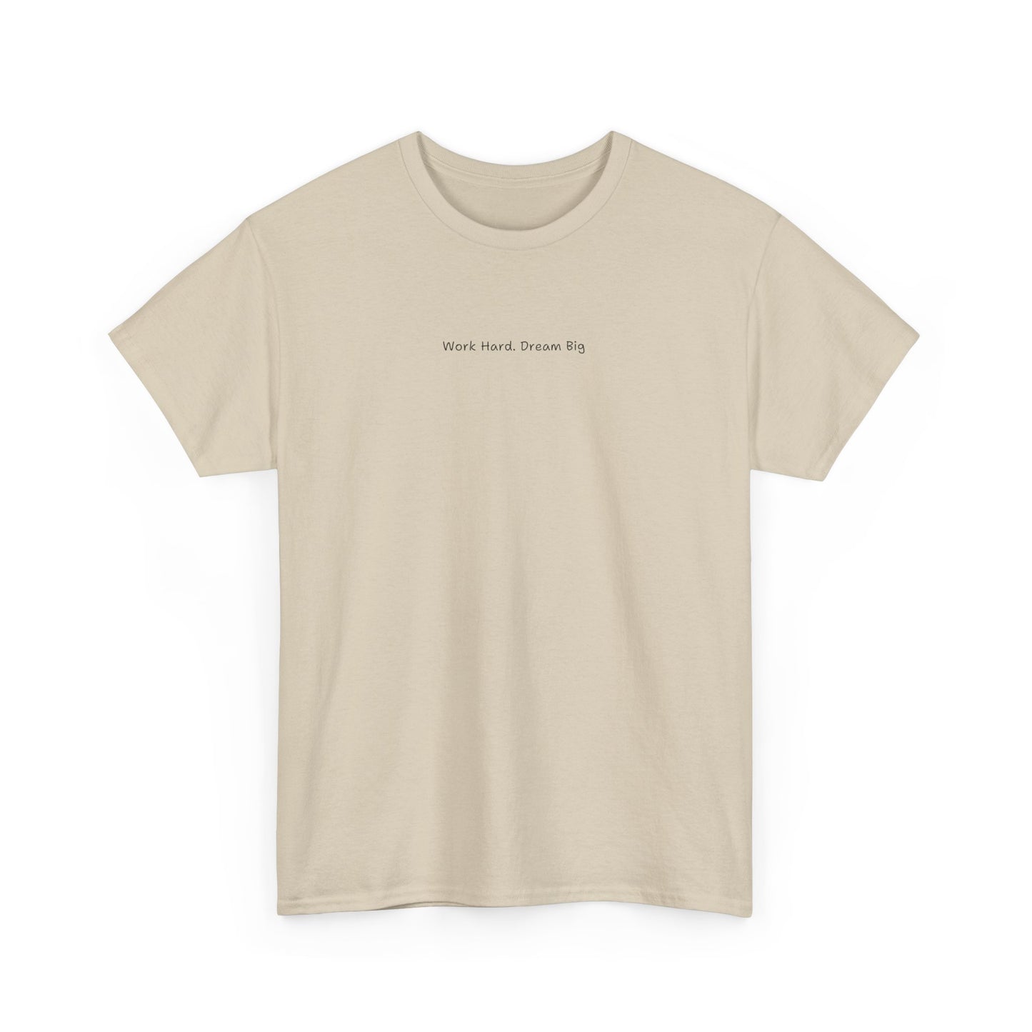 Work Hard Dream Big Tee - Unisex