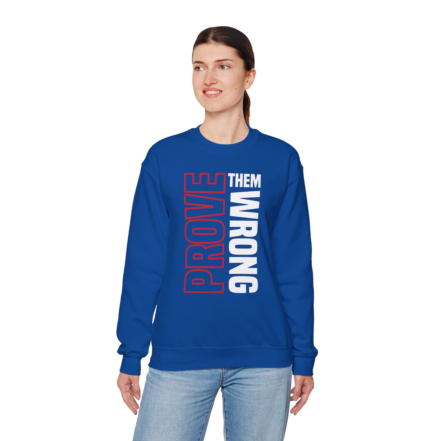 PROVE THEM WRONG Sweatshirt