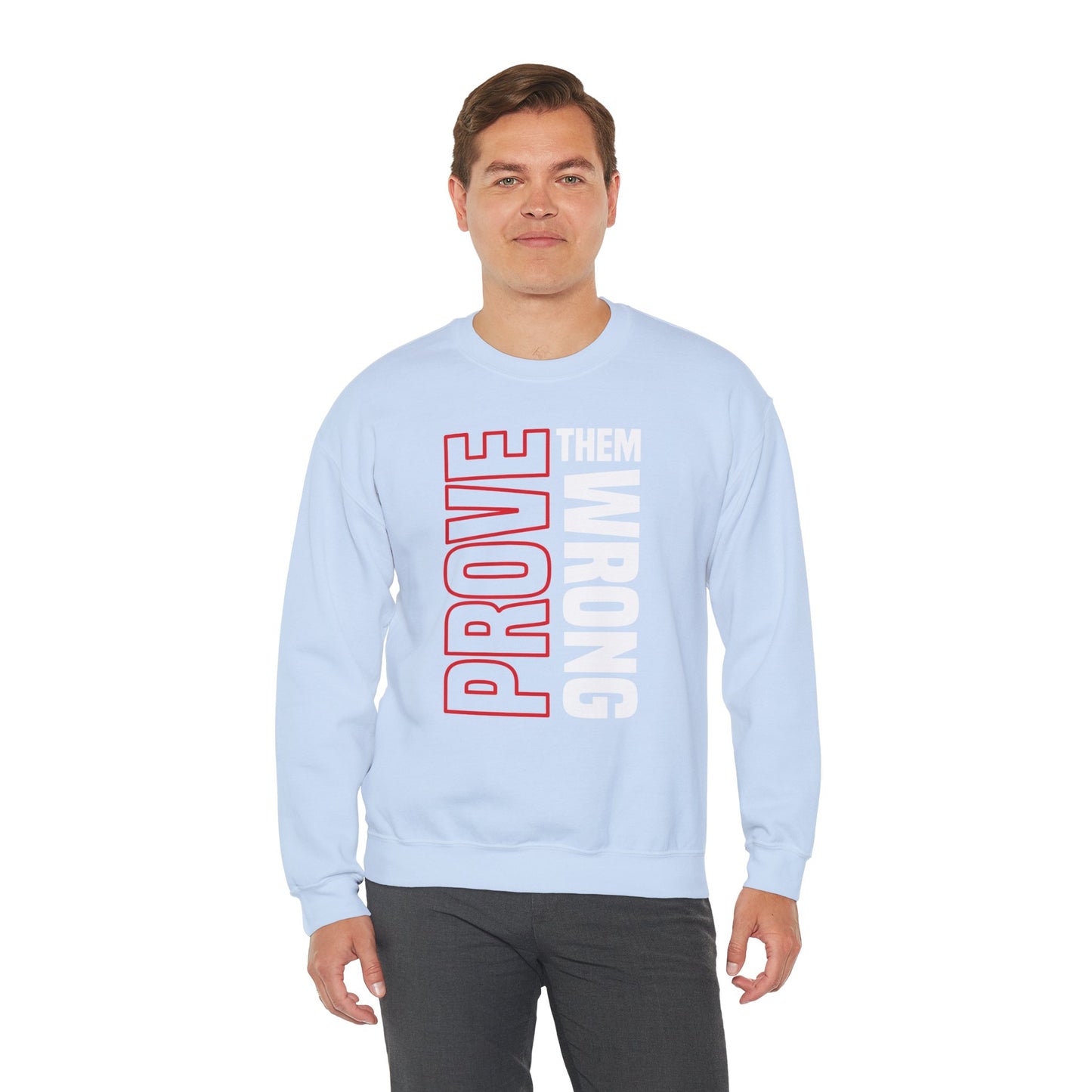 PROVE THEM WRONG Sweatshirt