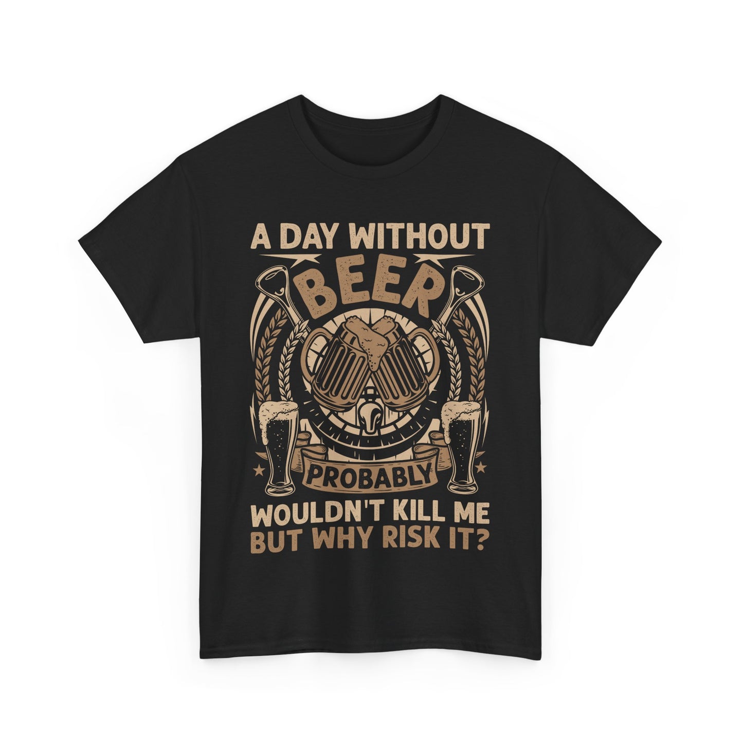 A Day Without Beer Tee