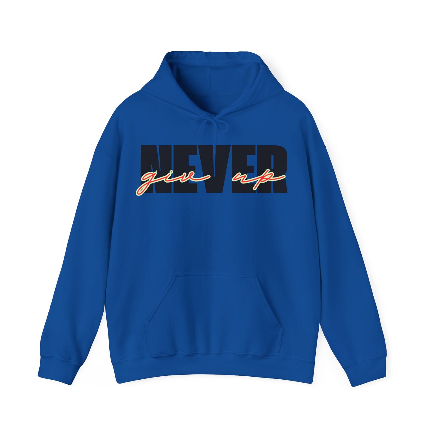 Never Give Up Hoodie – Unisex