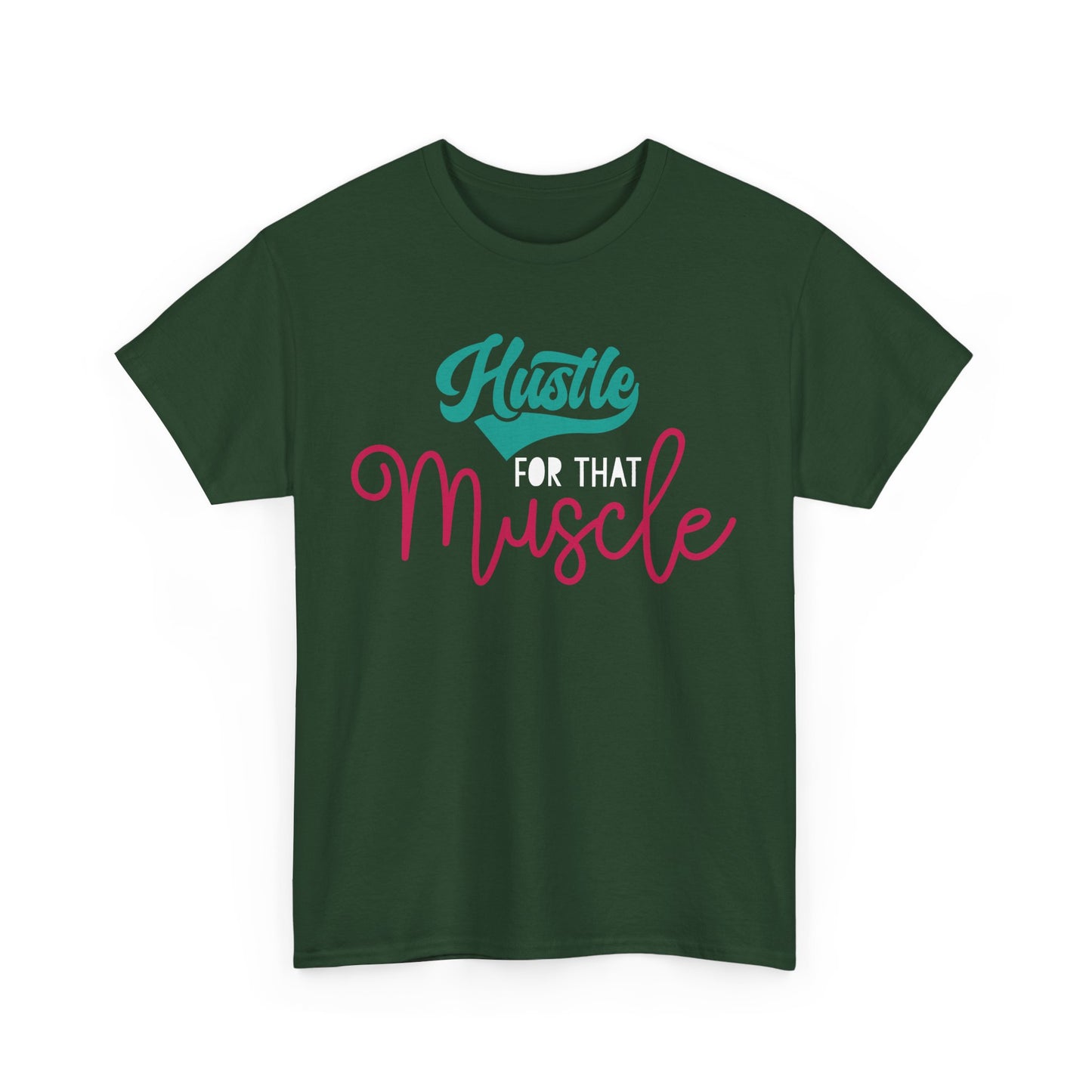 Hustle for That Muscle Tee