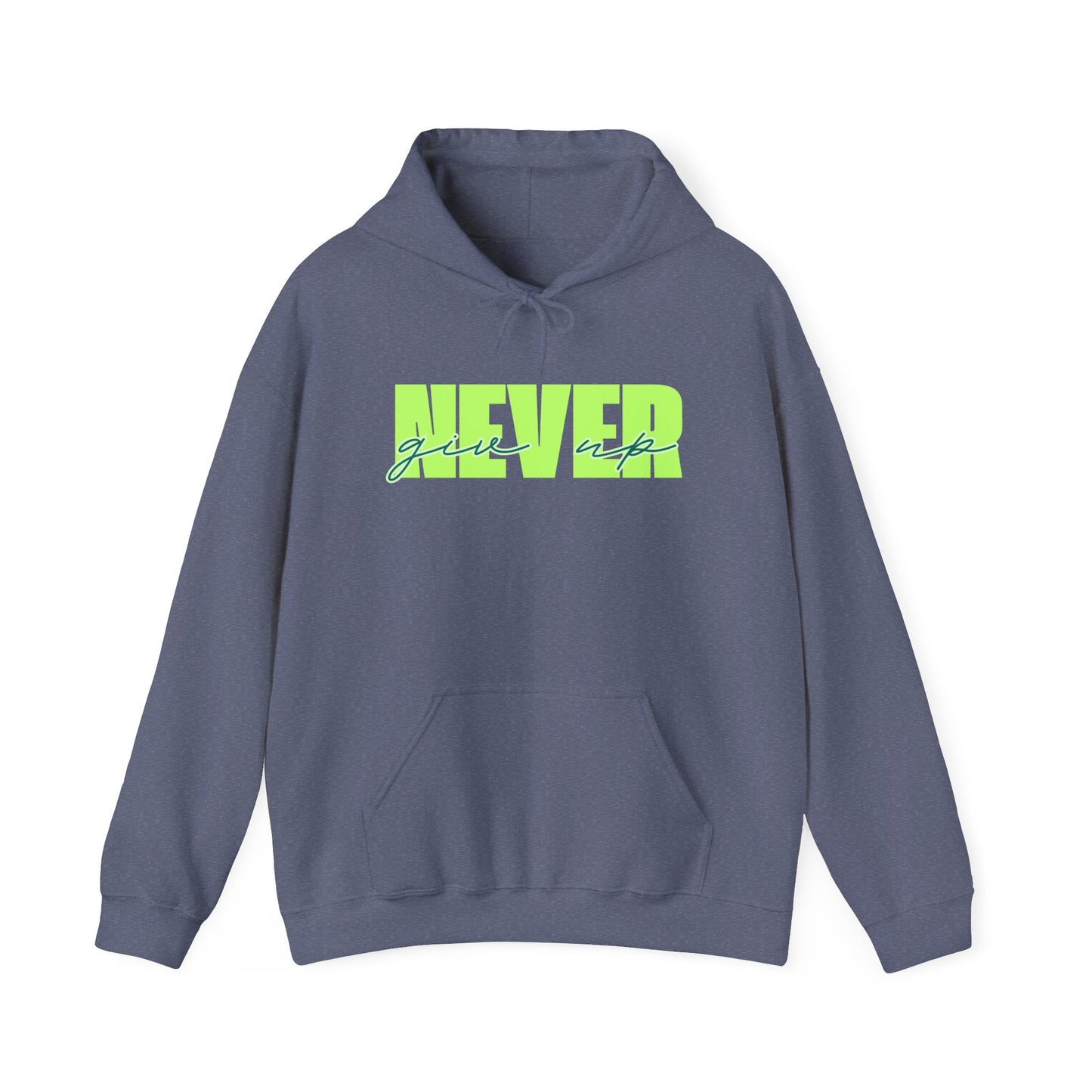 Never Give Up Hoodie – Unisex