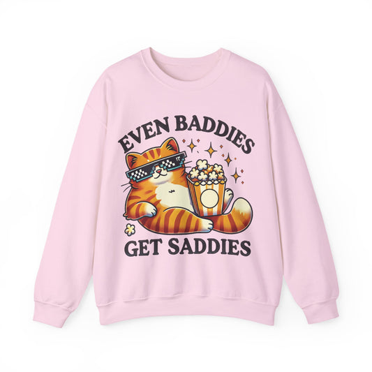 Even Baddies Get Saddies Sweatshirt