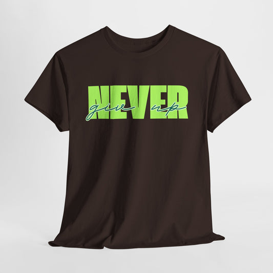 Never Give Up Tee - Unisex