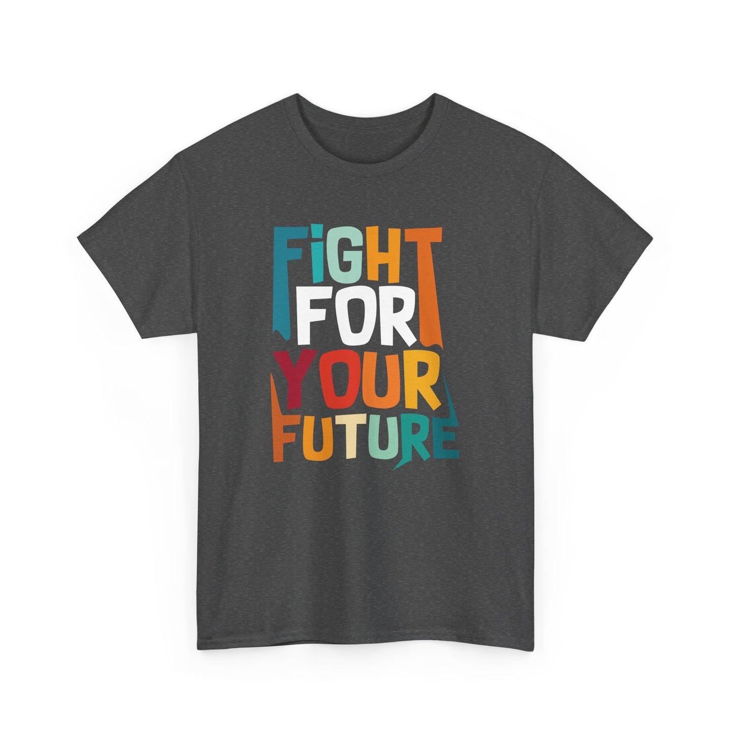 Fight For Your Future Tee