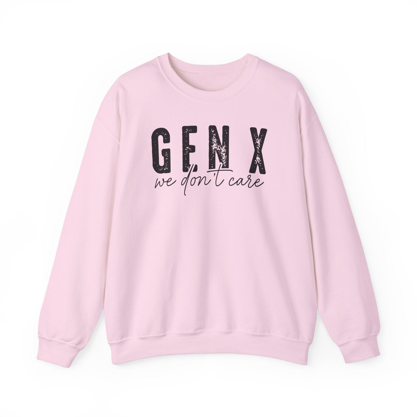 Gen X We Don't Care Sweatshirt