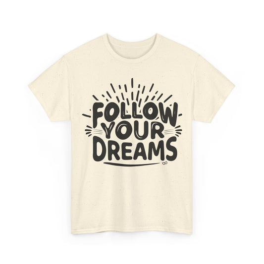 Follow Your Dreams Tee