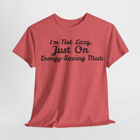 I m not Lazy Tee - Unisex