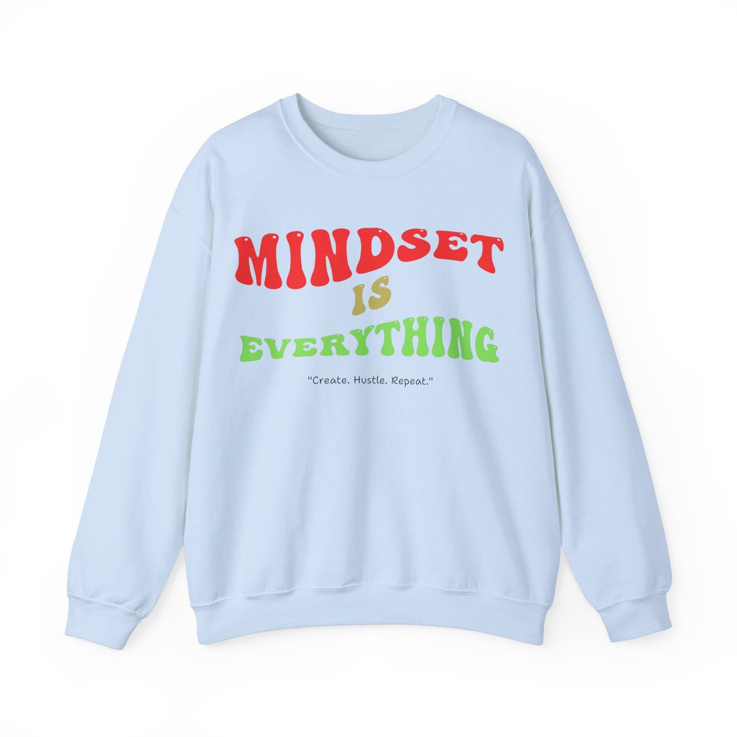 Mindset is Everything Sweatshirt - Unisex