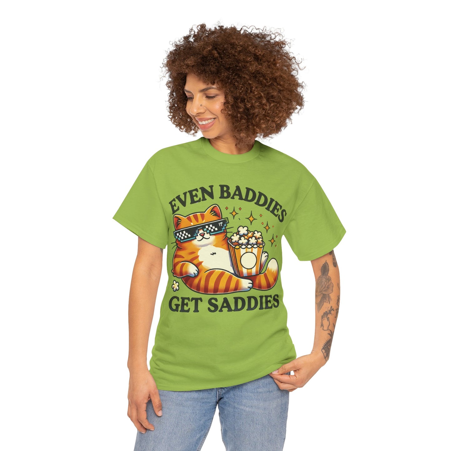 Even Baddies Get Saddies Tee