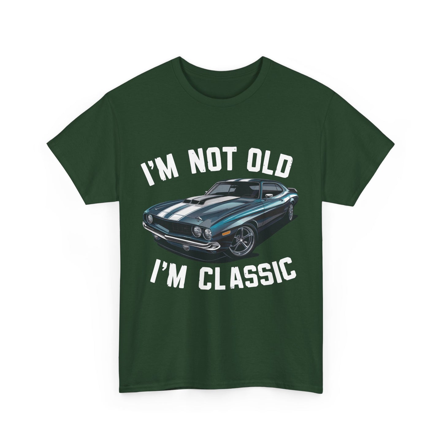 I'm Not Old I'm Classic Tee