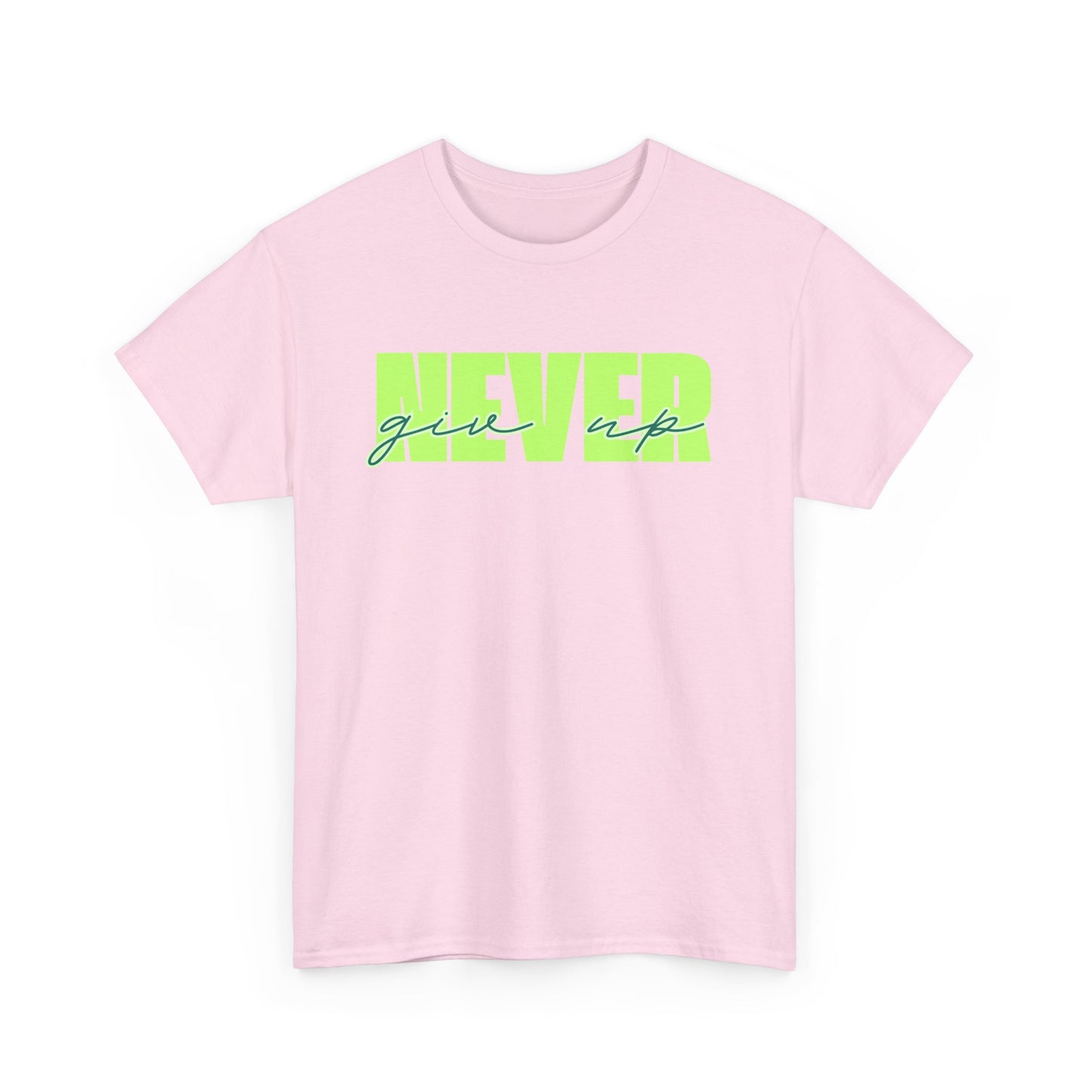 Never Give Up Tee - Unisex