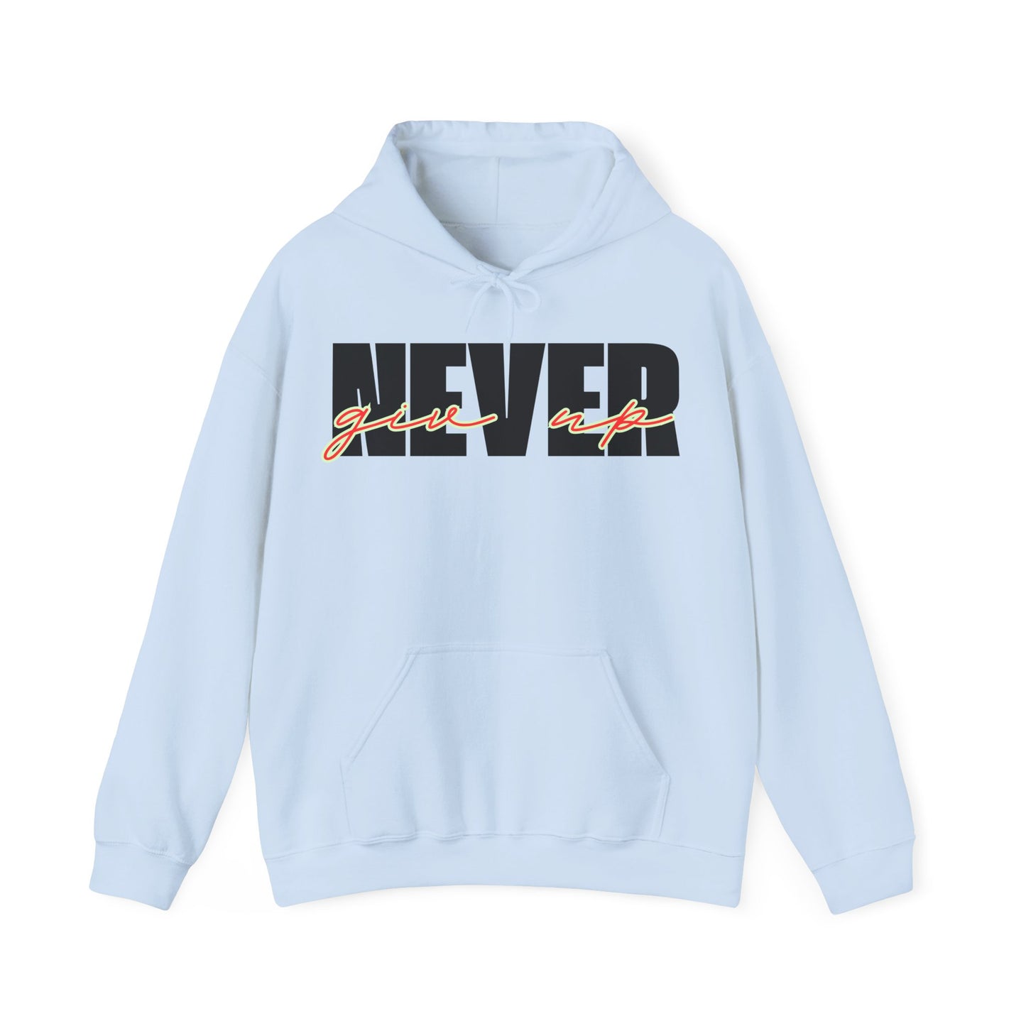 Never Give Up Hoodie – Unisex