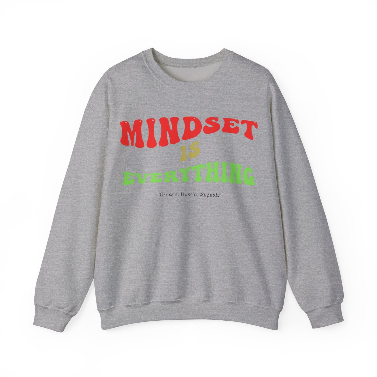 Mindset is Everything Sweatshirt - Unisex