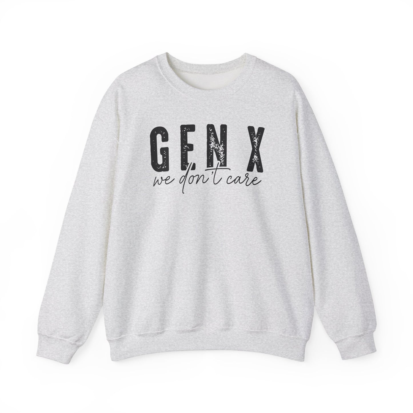 Gen X We Don't Care Sweatshirt