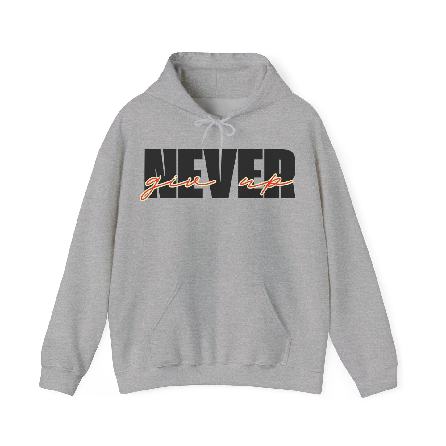 Never Give Up Hoodie – Unisex