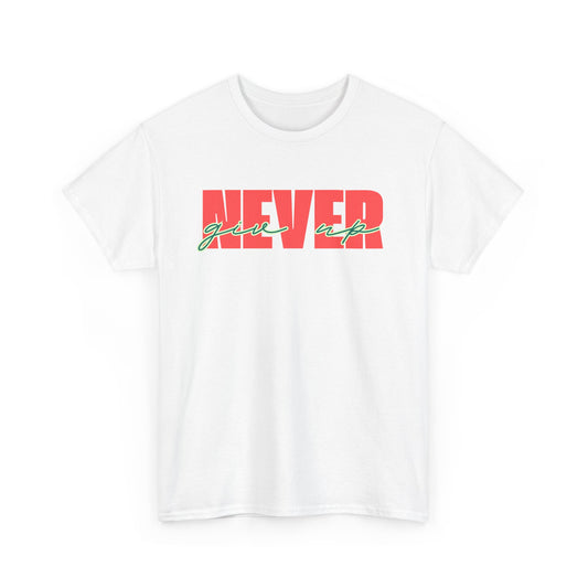 Never Give Up Tee - Unisex
