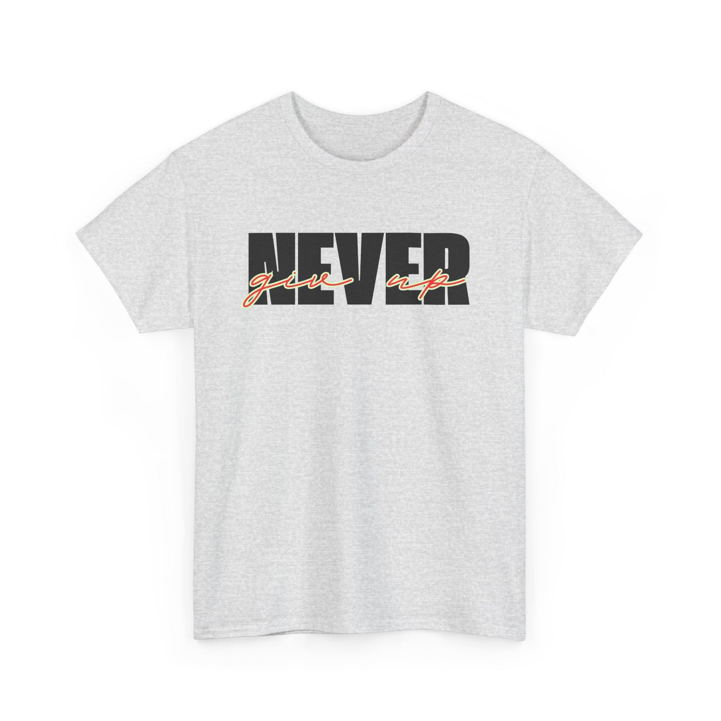 Never Give Up Tee - Unisex