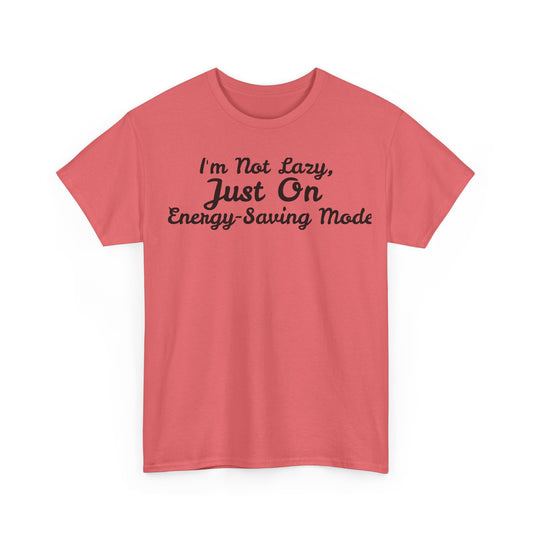I m not Lazy Tee - Unisex