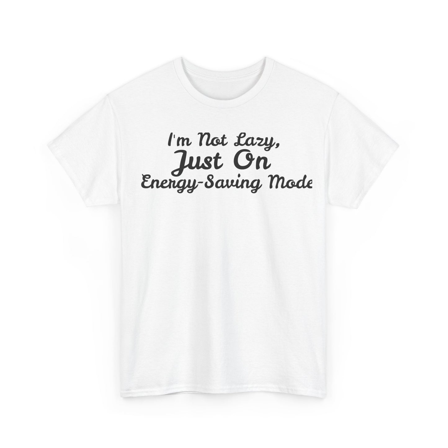 I m not Lazy Tee - Unisex
