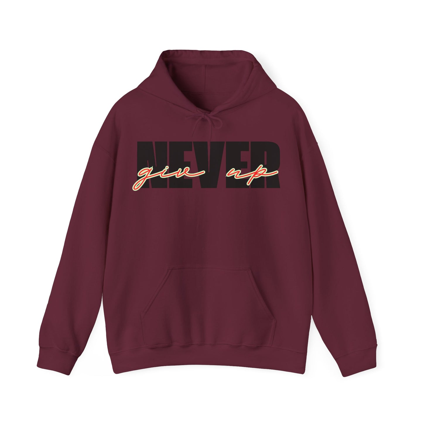 Never Give Up Hoodie – Unisex