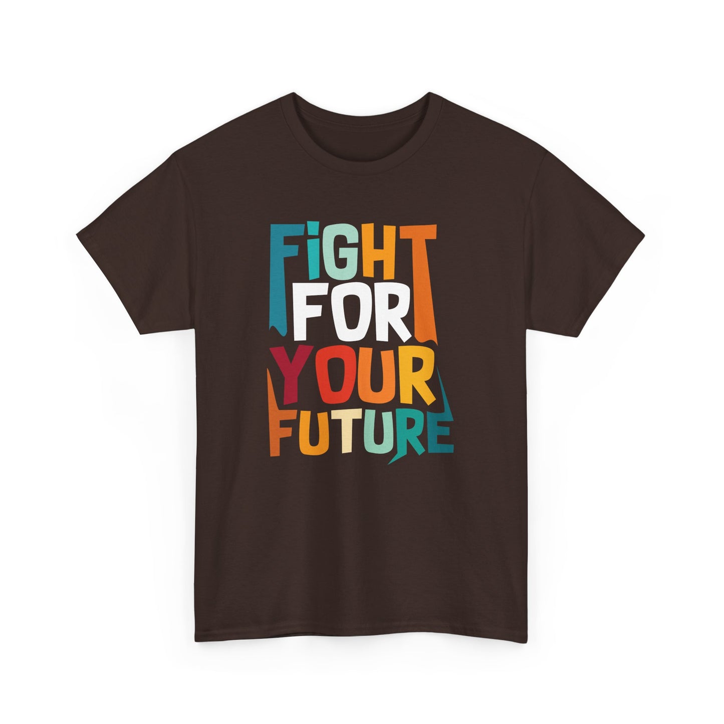 Fight For Your Future Tee