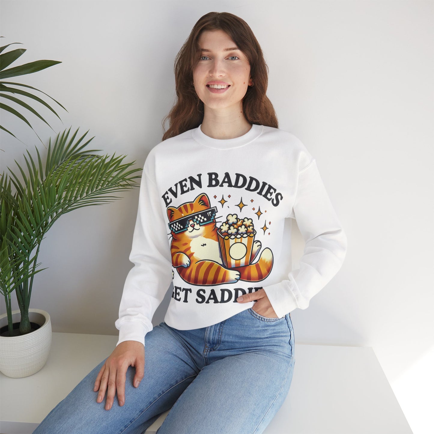 Even Baddies Get Saddies Sweatshirt