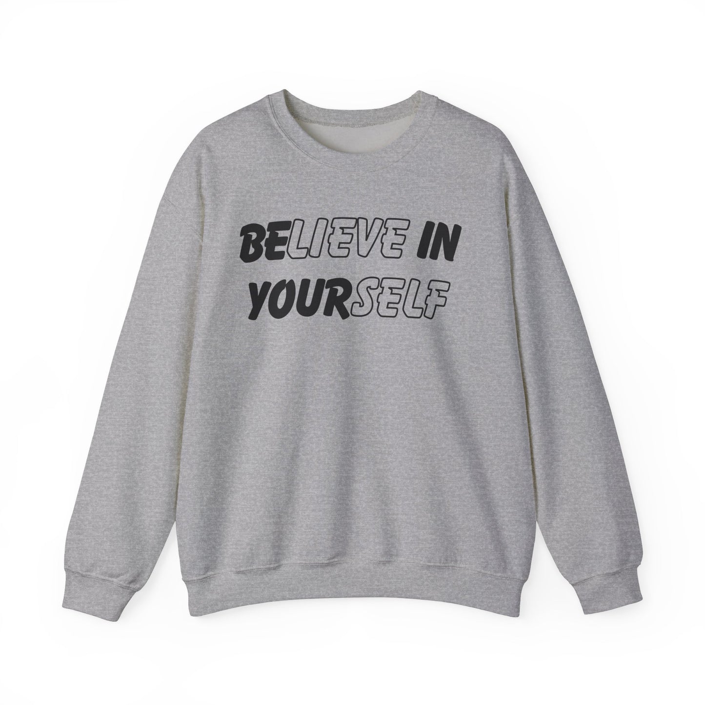 Believe in Yourself Sweatshirt - Unisex