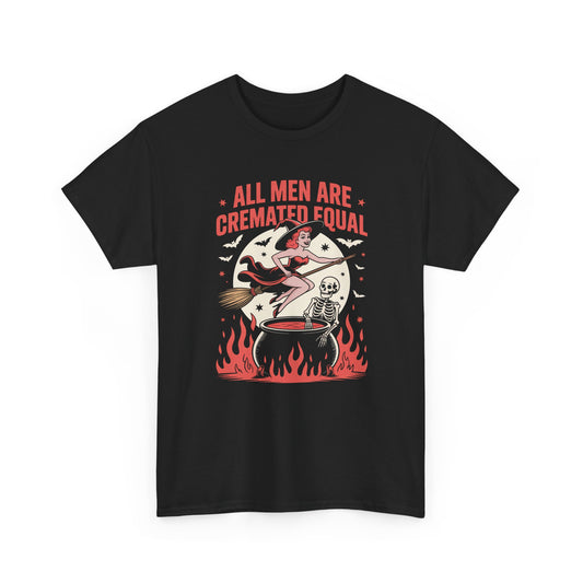 All Men Are Cremated Equal Tee
