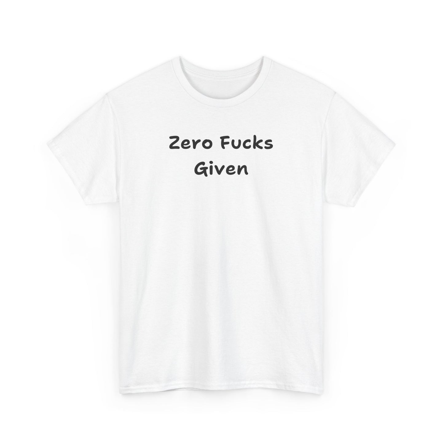 Zero Fucks Given Tee - Unisex