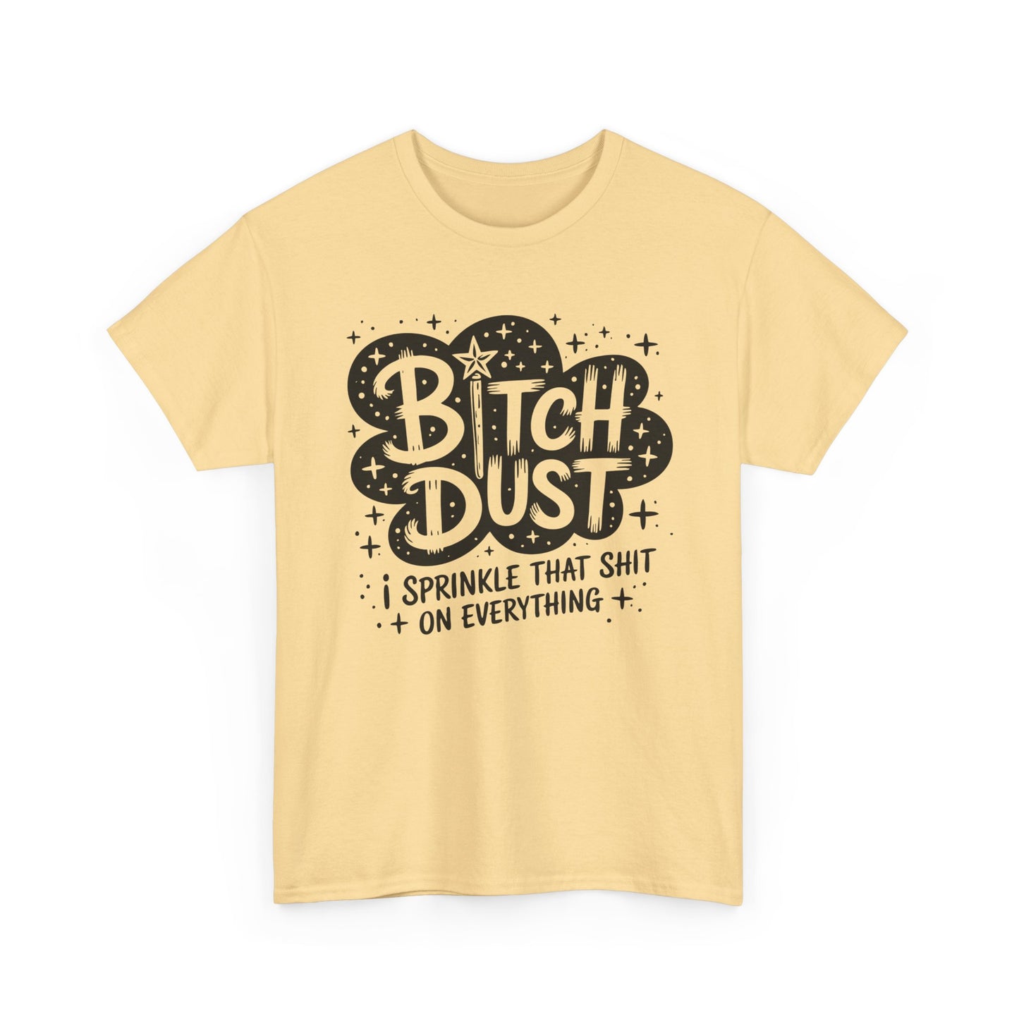 Bitch Dust Tee