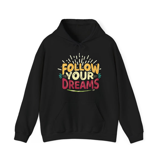 Follow Your Dreams Hoodie