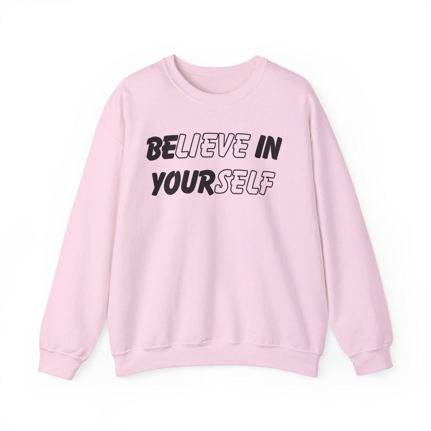 Believe in Yourself Sweatshirt - Unisex