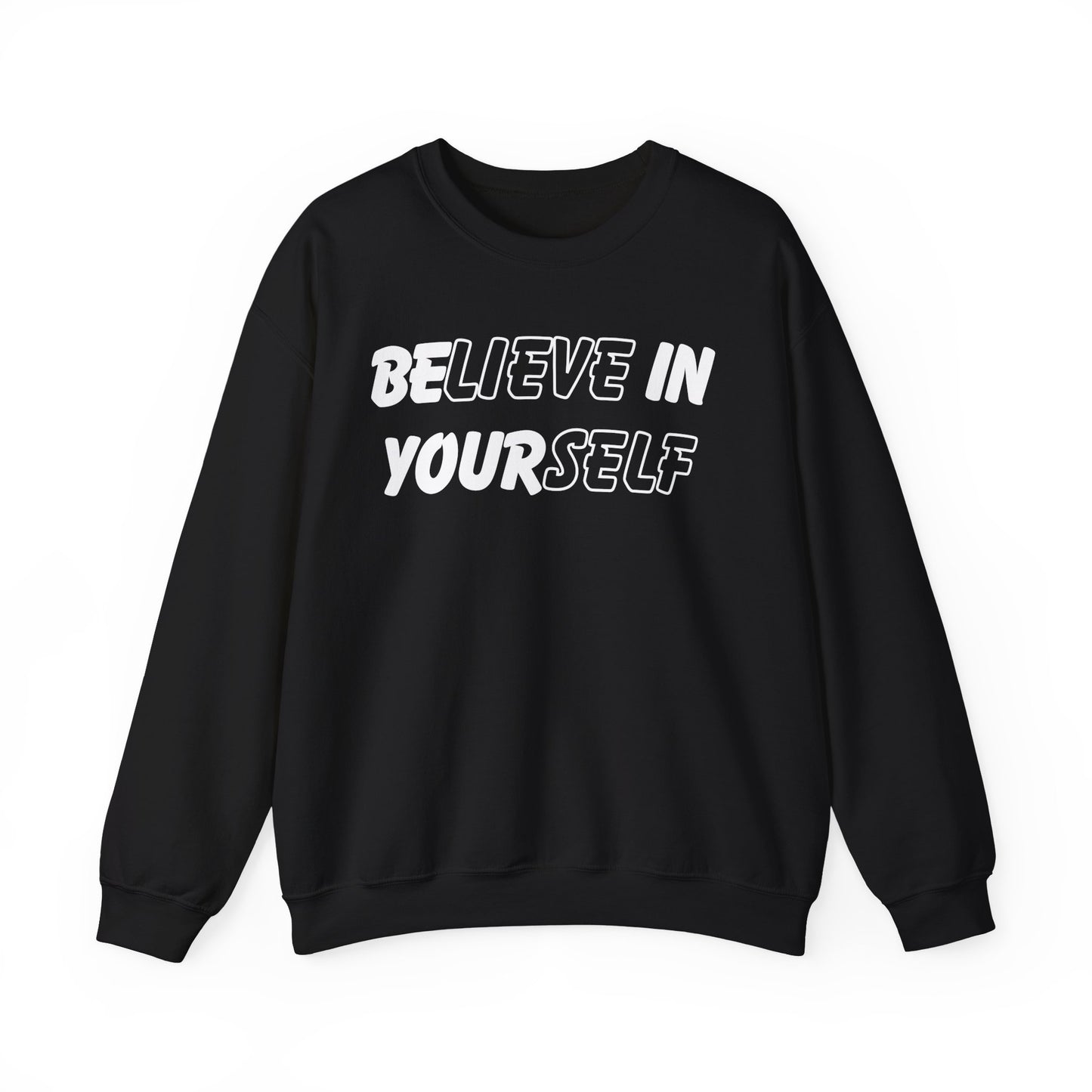 Believe in Yourself Sweatshirt - Unisex