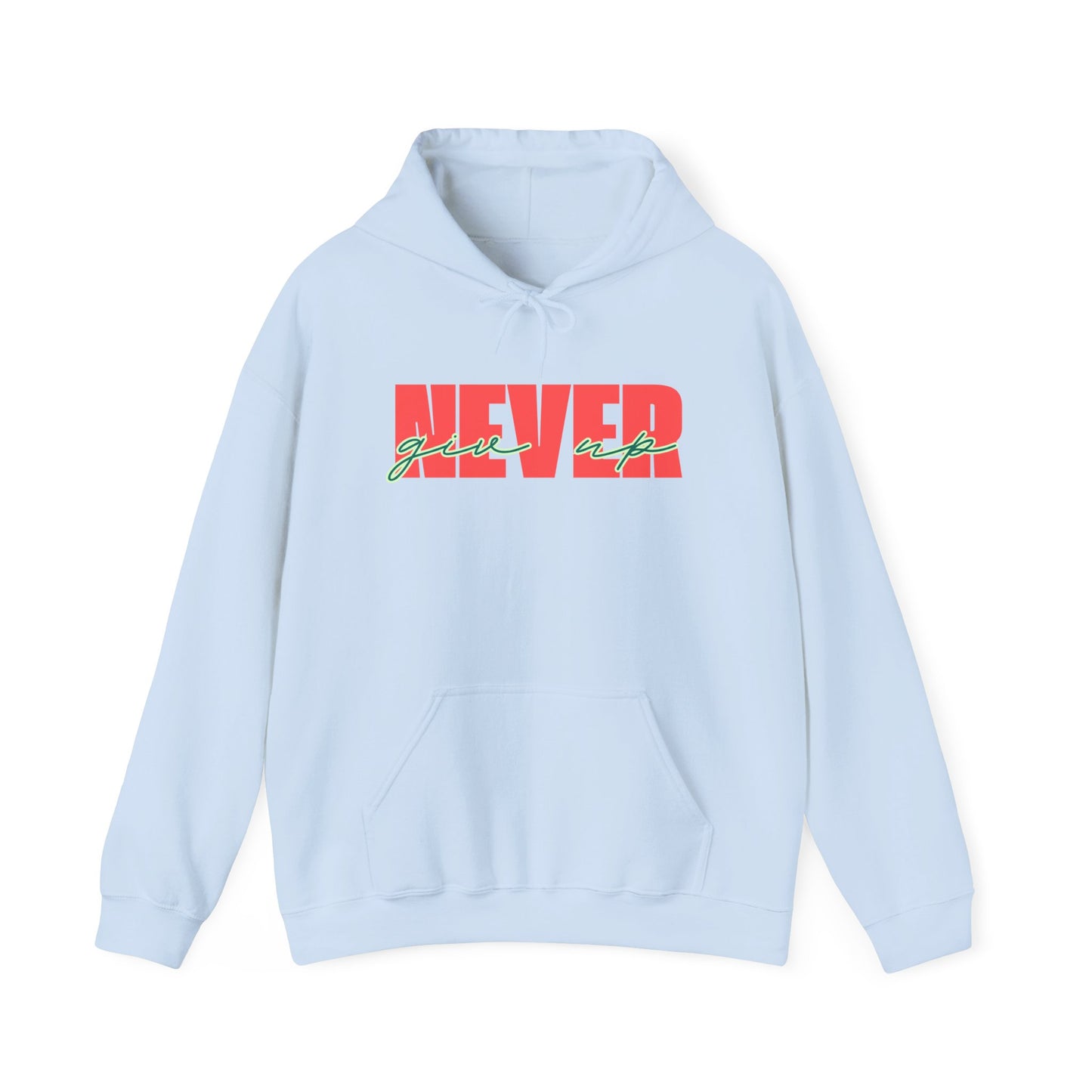 Never Give Up Hoodie – Unisex