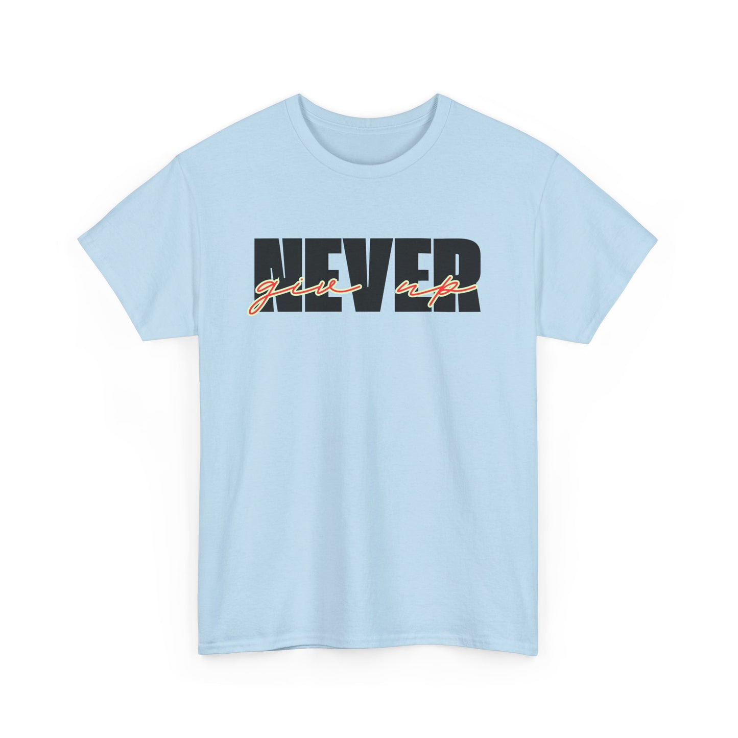 Never Give Up Tee - Unisex