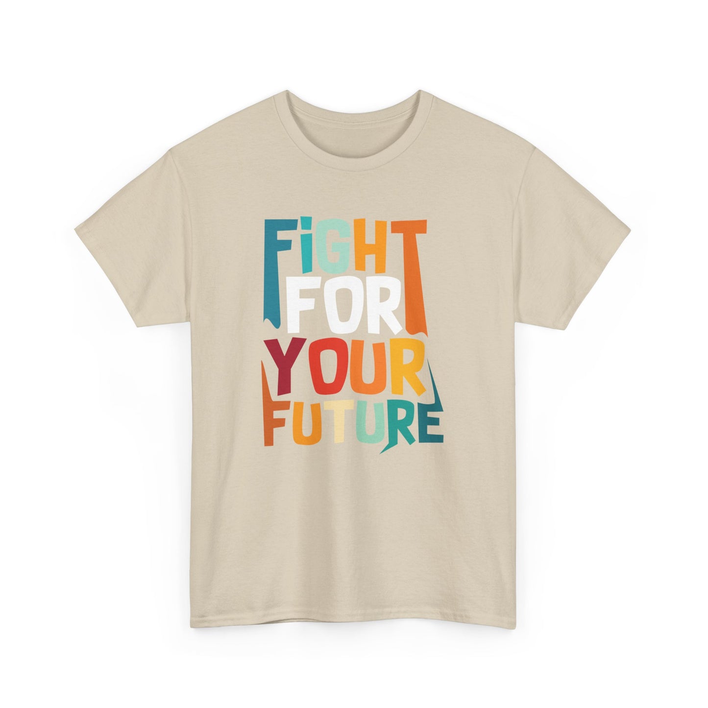 Fight For Your Future Tee
