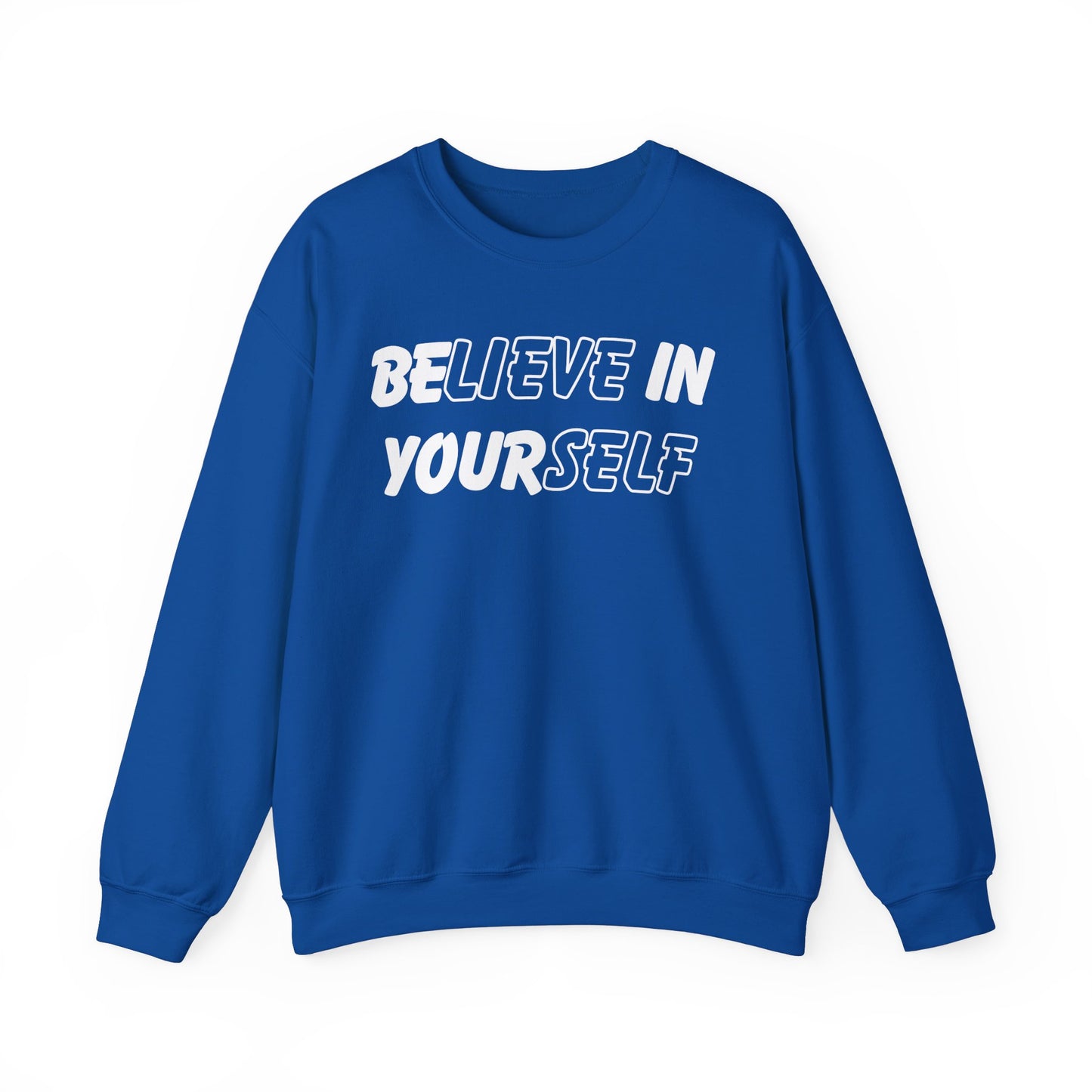 Believe in Yourself Sweatshirt - Unisex
