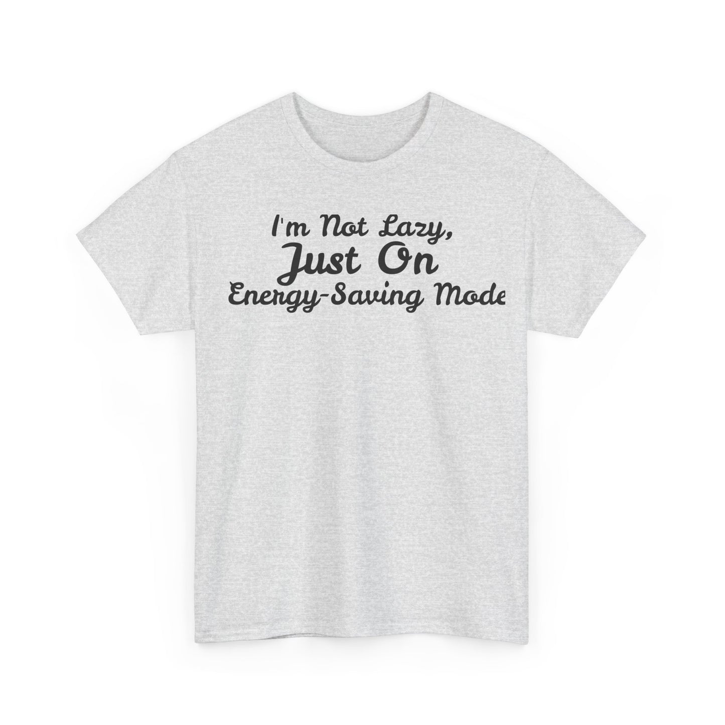 I m not Lazy Tee - Unisex