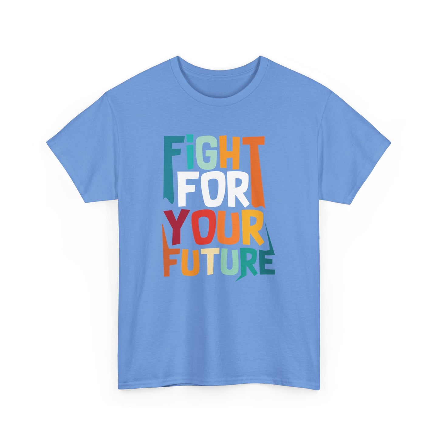 Fight For Your Future Tee