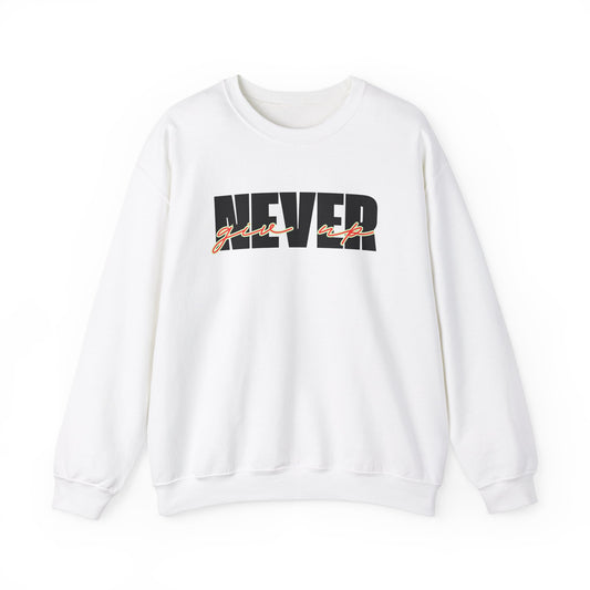 Never Give Up Sweatshirt - Unisex