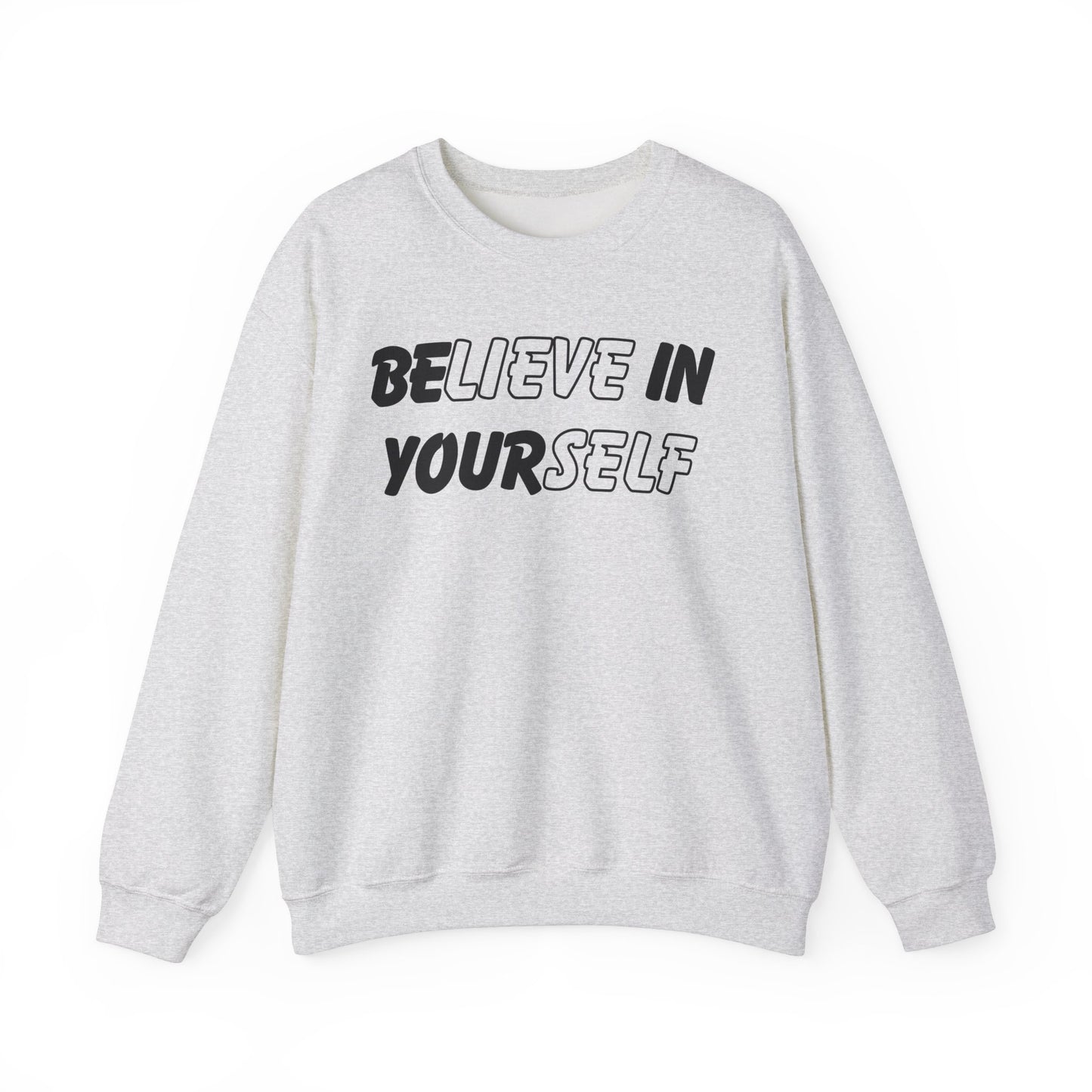 Believe in Yourself Sweatshirt - Unisex